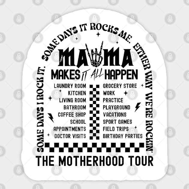 The Motherhood Tour, Some Days I Rock It Some Days It Rocks Me Either way were rockin Sticker by SmilArt